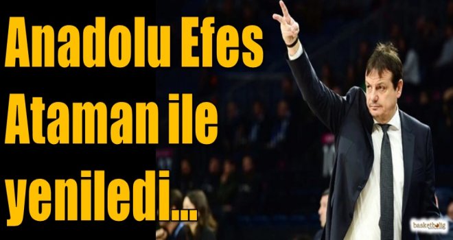 Anadolu Efes, Ataman ile yeniledi