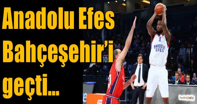 Anadolu Efes, Bahçeşehir'i geçti