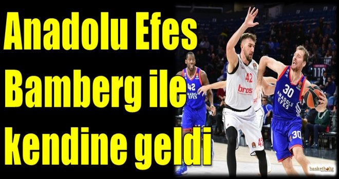 Anadolu Efes, Bamberg ile kendine geldi
