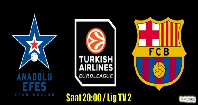 Anadolu Efes, Barcelona Lassa'yı ağırlıyor