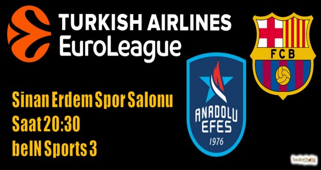 Anadolu Efes, Barcelona Lassa'yı konuk ediyor