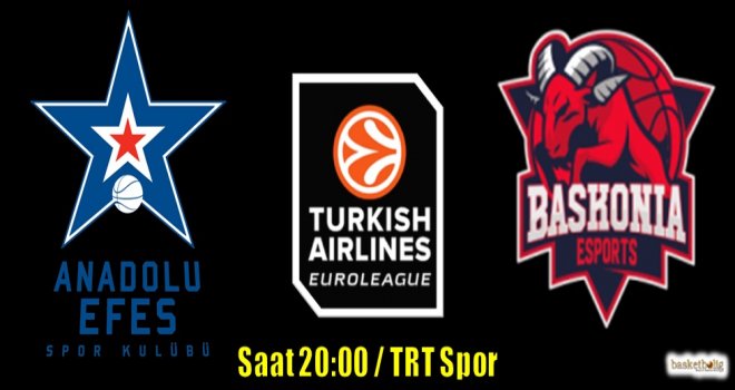 Anadolu Efes, Baskonia'yı ağırlıyor