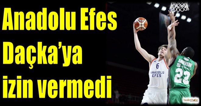 Anadolu Efes, Daçka'ya izin vermedi
