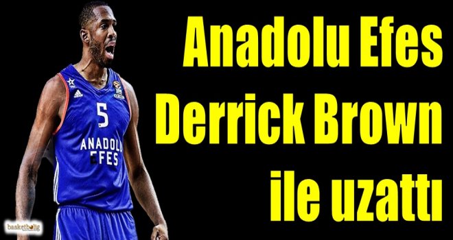 Anadolu Efes, Derrick Brown ile uzattı