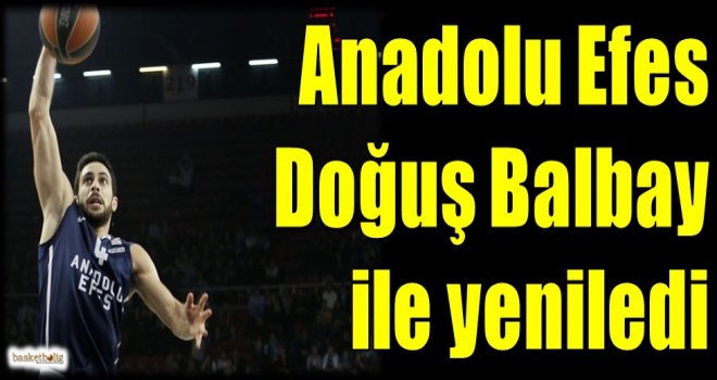 Anadolu Efes, Doğuş Balbay ile yeniledi