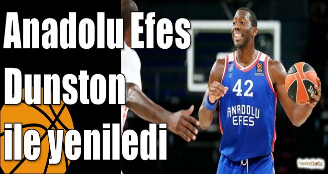 Anadolu Efes Dunston ile yeniledi