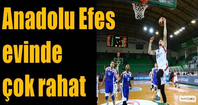 Anadolu Efes evinde çok rahat...