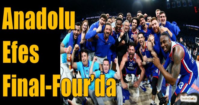 Anadolu Efes Final-Four'da