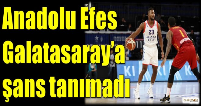 Anadolu Efes, Galatasaray'a şans tanımadı