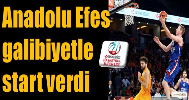 Anadolu Efes galibiyetle start verdi