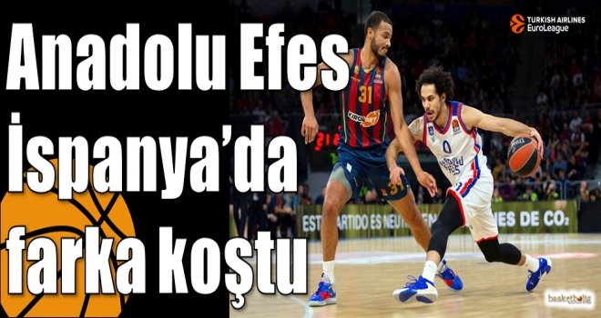 Anadolu Efes İspanya?da farka koştu