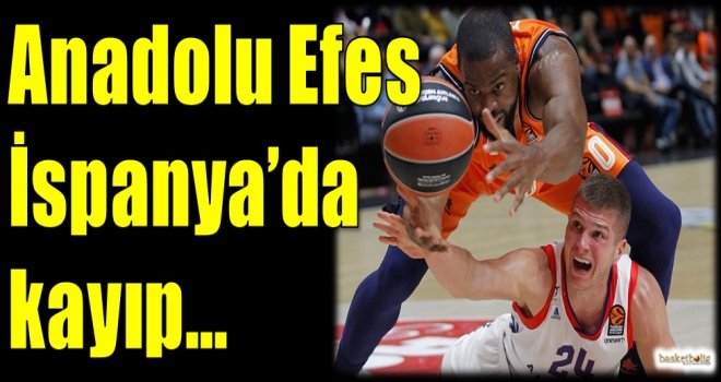 Anadolu Efes, İspanya'da kayıp...
