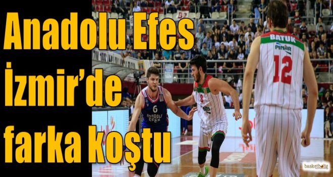 Anadolu Efes İzmir'de farka koştu