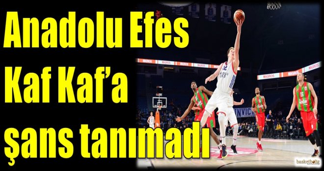 Anadolu Efes, Kaf Kaf'a şans tanımadı