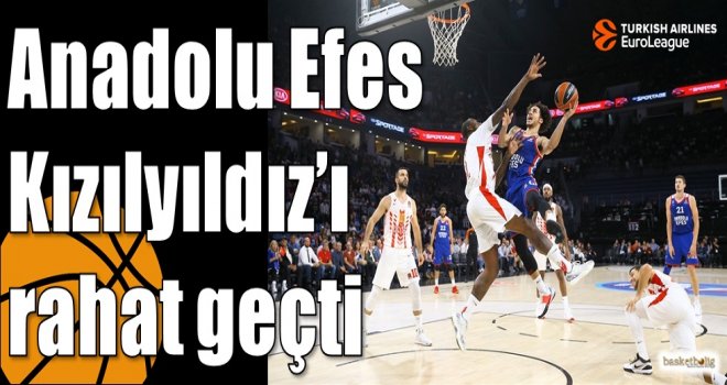 Anadolu Efes Kızılyıldız?ı rahat geçti