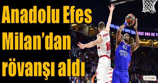 Anadolu Efes, Milan'dan rövanşı aldı