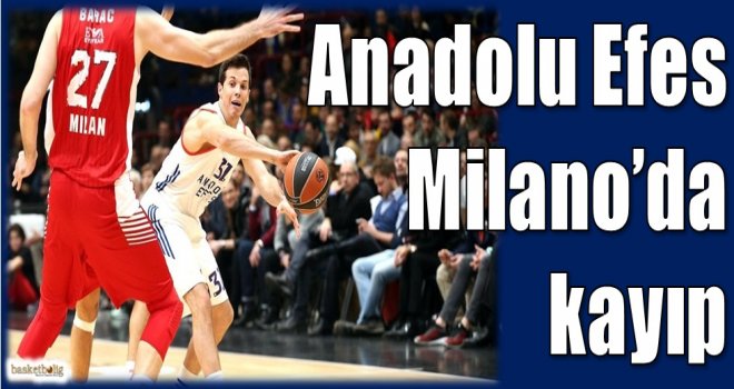 Anadolu Efes, Milano'da kayıp