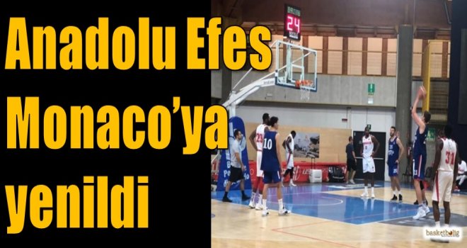 Anadolu Efes, Monaco'ya yenildi