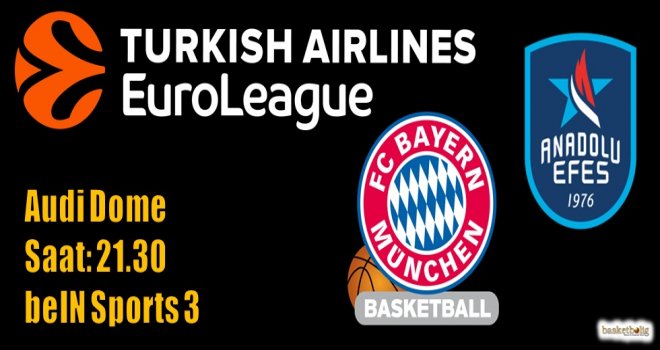 Anadolu Efes, Münih deplasmanında sezonu açıyor