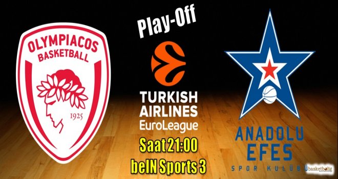 Anadolu Efes-Olympiacos serisi başlıyor...
