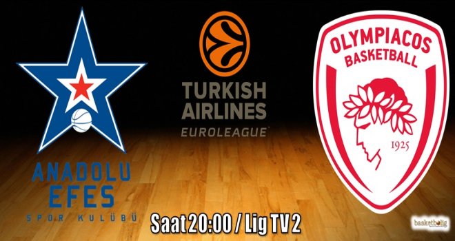 Anadolu Efes, Olympiacos'u konuk ediyor