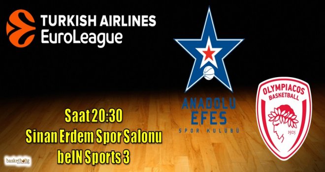 Anadolu Efes, Olympiacos'u konuk ediyor