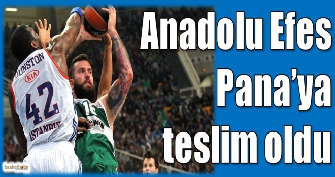 Anadolu Efes, Panathinaikos'a teslim oldu