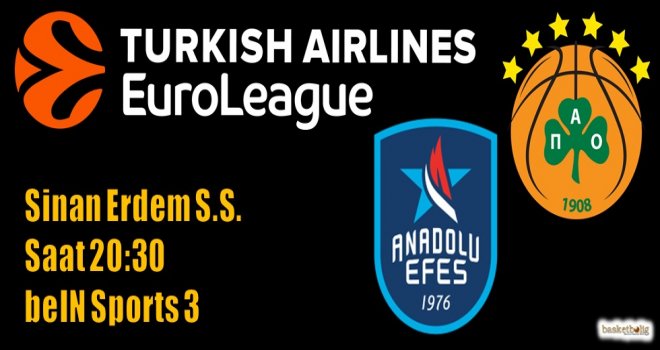 Anadolu Efes, Panathinaikos'u ağırlıyor