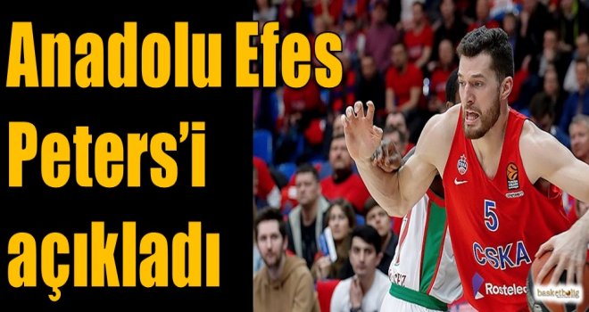 Anadolu Efes, Peters'i açıkladı