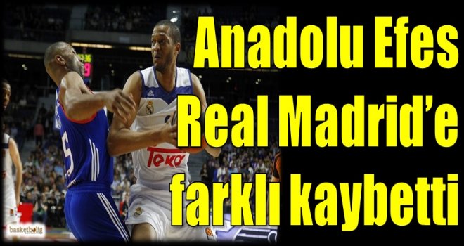 Anadolu Efes, Real Madrid'e farklı kaybetti