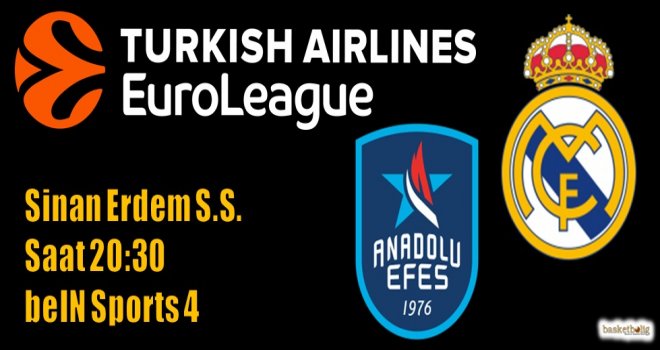 Anadolu Efes, Real Madrid'i ağırlıyor
