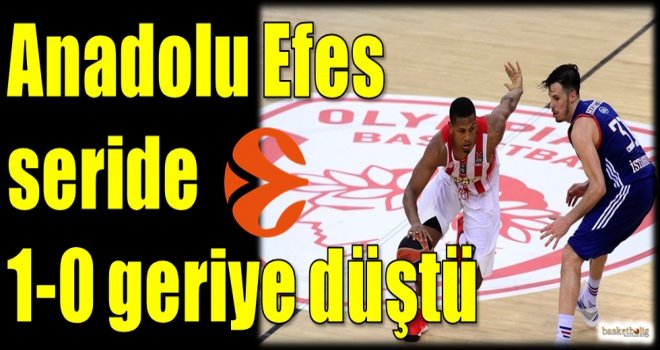 Anadolu Efes seride 1-0 geriye düştü