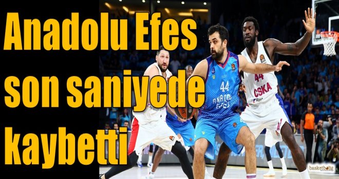 Anadolu Efes son saniye kaybetti