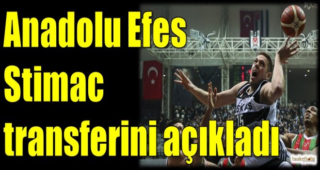 Anadolu Efes, Stimac transferini açıkladı