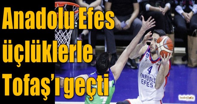 Anadolu Efes üçlüklerle Tofaş'ı geçti