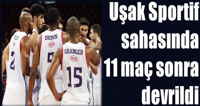 Anadolu Efes, Uşak Sporif'in evindeki yenilmezliğini sonlandırdı