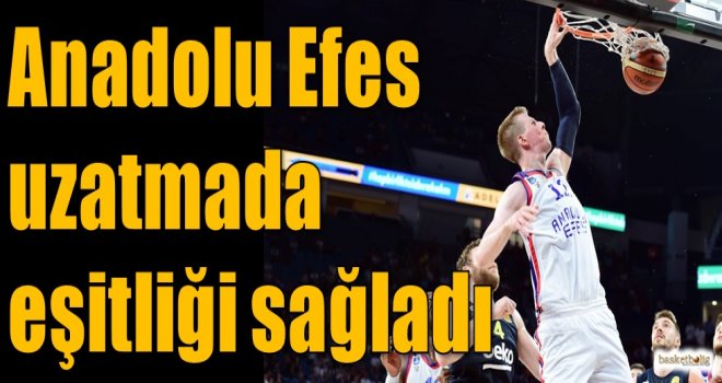 Anadolu Efes uzatmada eşitliği sağladı