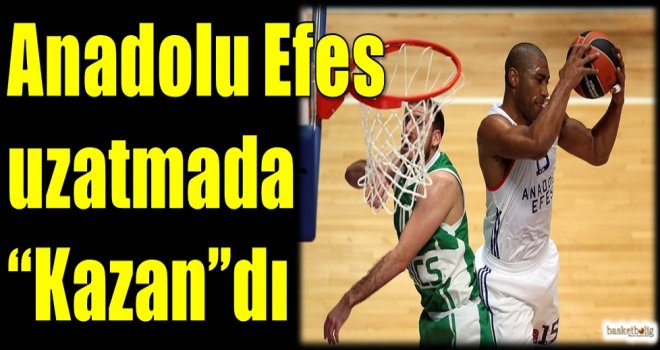Anadolu Efes uzatmada ''Kazan''dı