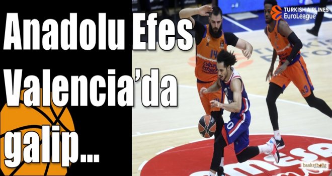 Anadolu Efes Valencia?da galip?