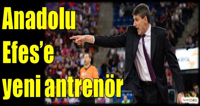 Anadolu Efes'e yeni antrenör...