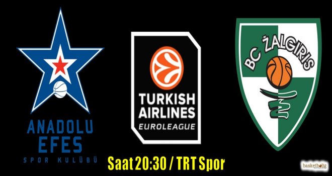 Anadolu Efes, Zalgiris'i konuk ediyor