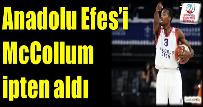 Anadolu Efes'i McCollum ipten aldı