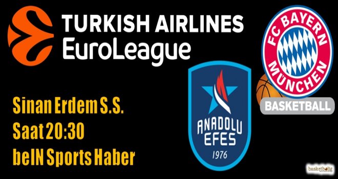 Anadolu Efes'in konuğu Bayern Münih