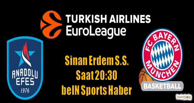 Anadolu Efes'in konuğu Bayern Münih