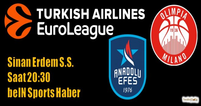 Anadolu Efes'in konuğu Olimpia Milan