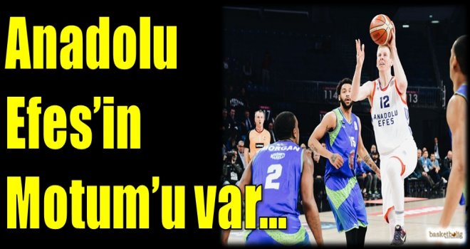Anadolu Efes'in Motum'u var...