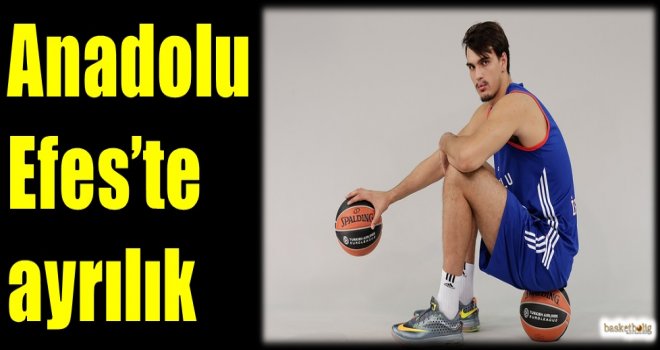 Anadolu Efes'te ayrılık