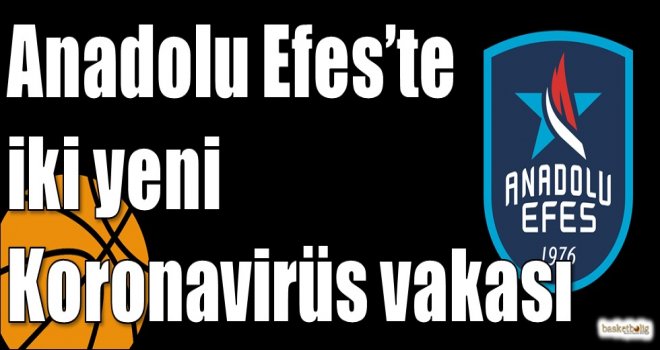 Anadolu Efes?te iki yeni Koronavirüs vakası