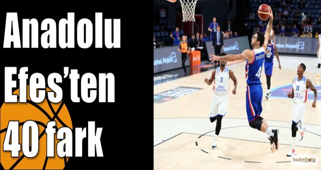 Anadolu Efes'ten 40 fark
