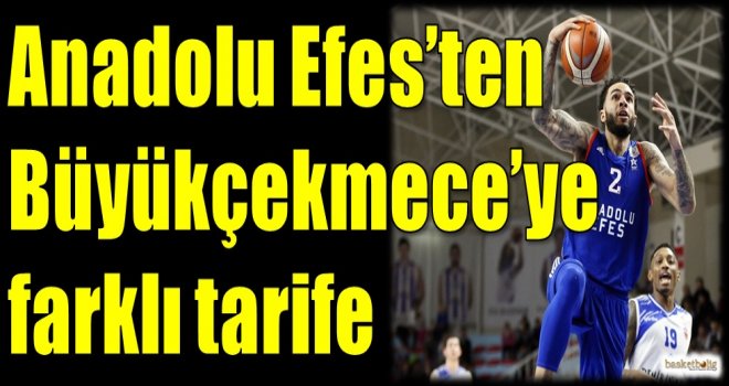 Anadolu Efes'ten Büyükçekmece'ye farklı tarife